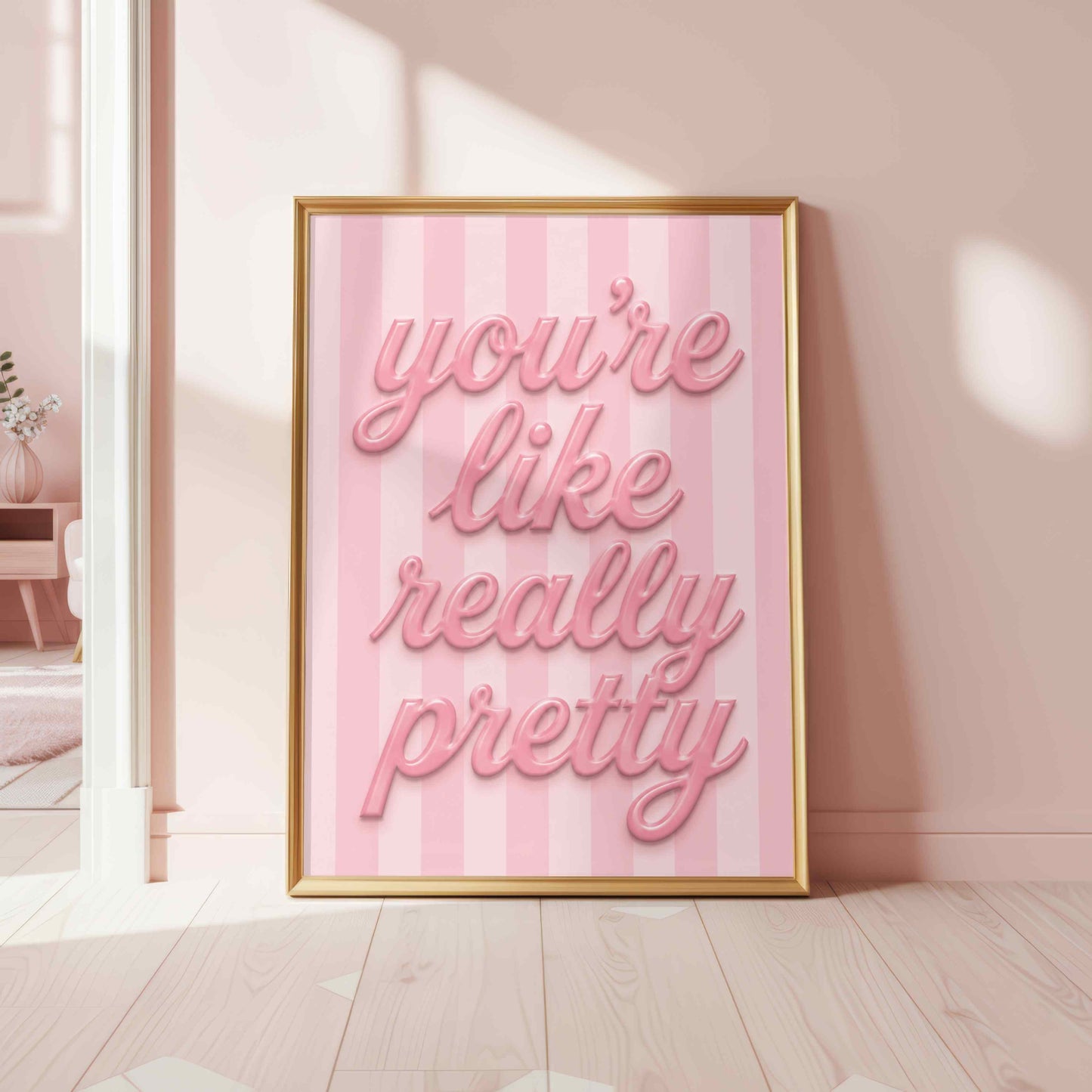 You're Like Really Pretty