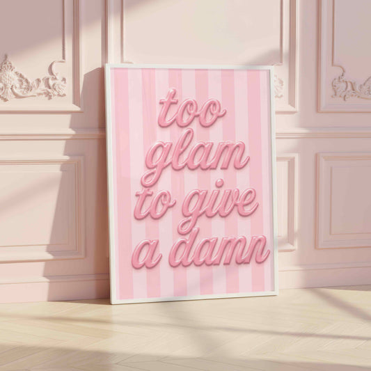 Too Glam To Give A Damn
